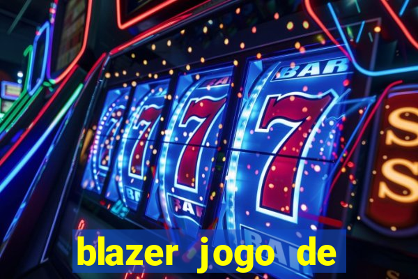 blazer jogo de aposta pra ganhar dinheiro