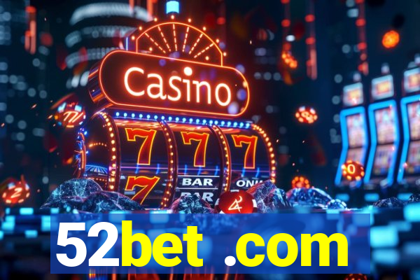 52bet .com