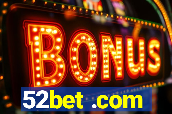 52bet .com