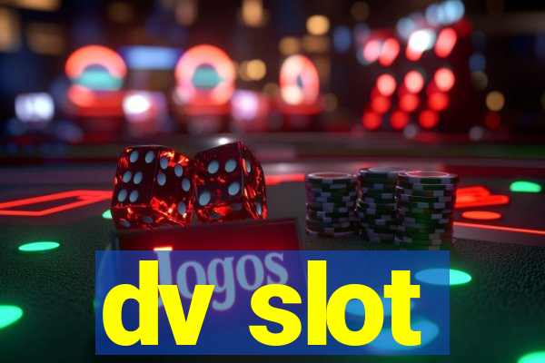 dv slot