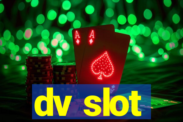 dv slot