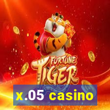 x.05 casino