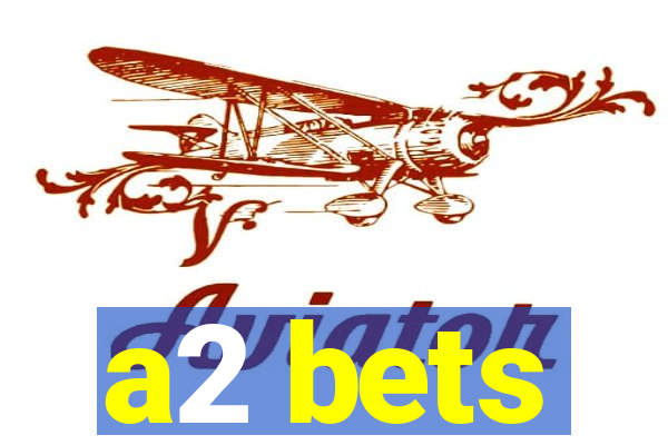 a2 bets