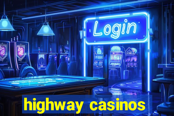 highway casinos