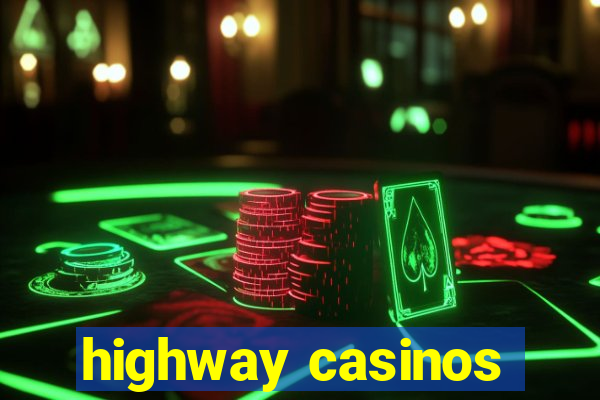 highway casinos