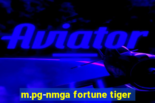 m.pg-nmga fortune tiger