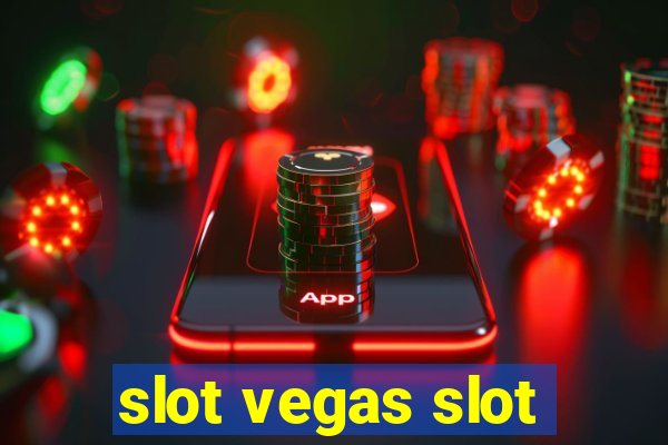 slot vegas slot