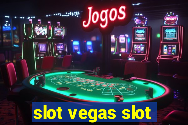 slot vegas slot