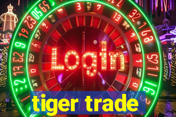 tiger trade