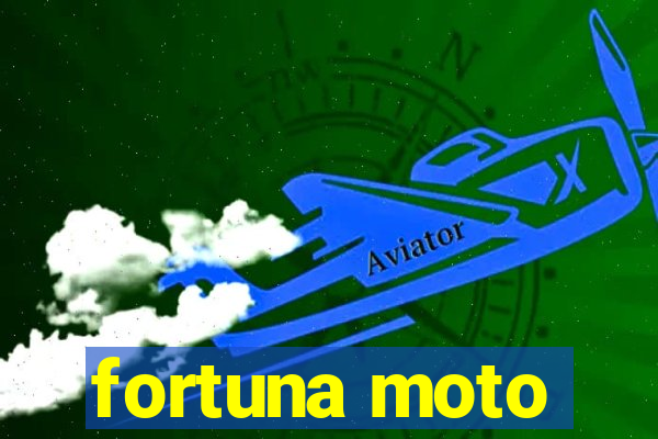 fortuna moto