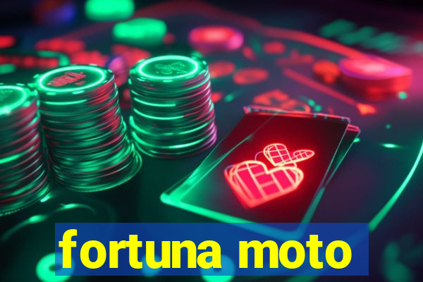 fortuna moto