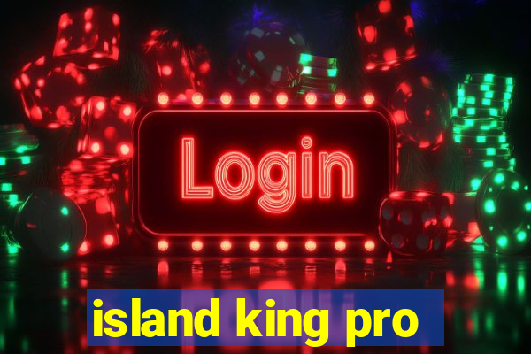 island king pro