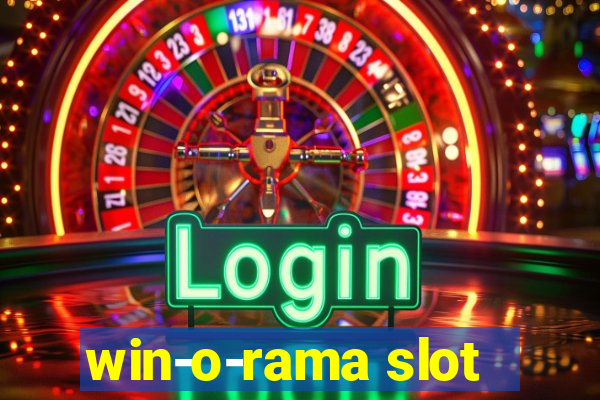 win-o-rama slot