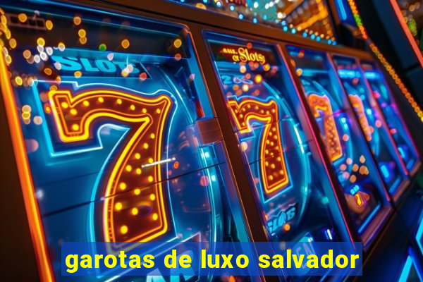 garotas de luxo salvador