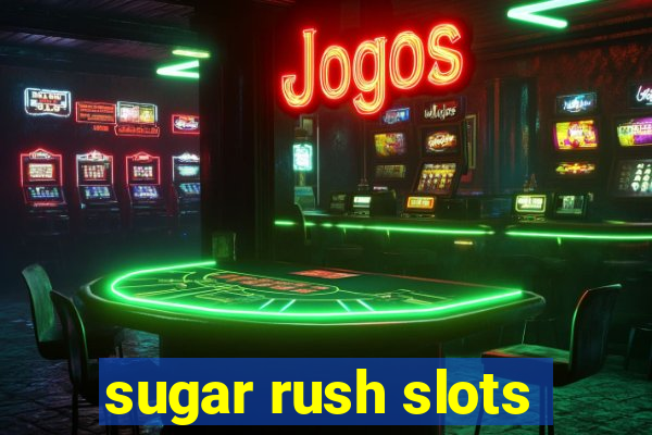 sugar rush slots