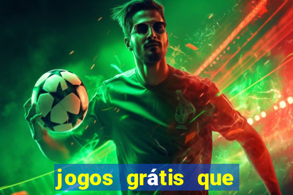 jogos grátis que da dinheiro de verdade