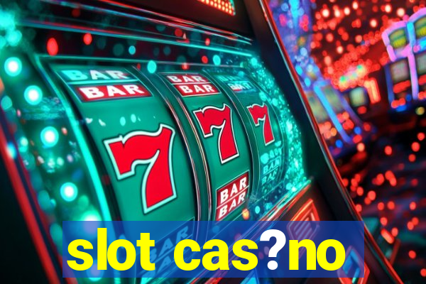 slot cas?no