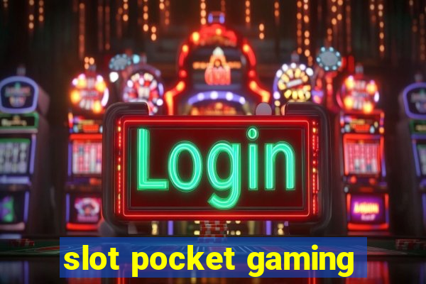 slot pocket gaming