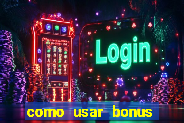 como usar bonus esportes estrela bet