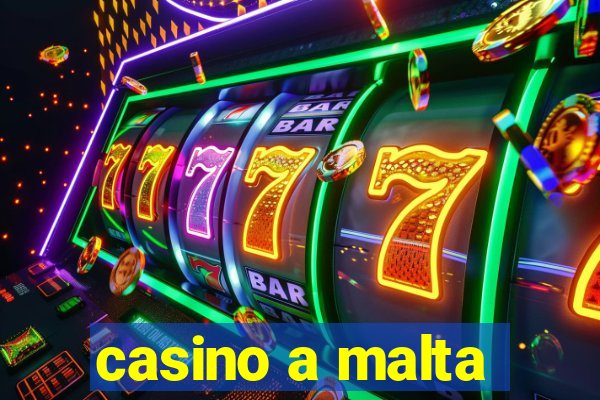 casino a malta