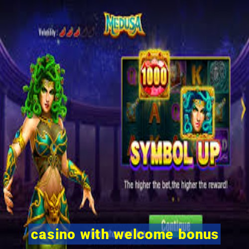 casino with welcome bonus