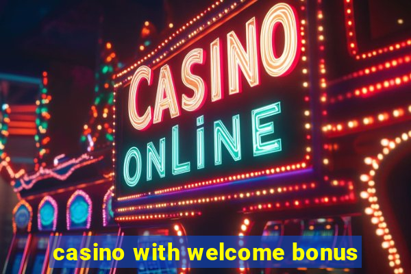 casino with welcome bonus