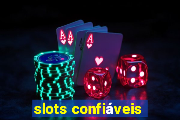 slots confiáveis