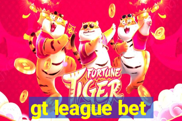 gt league bet