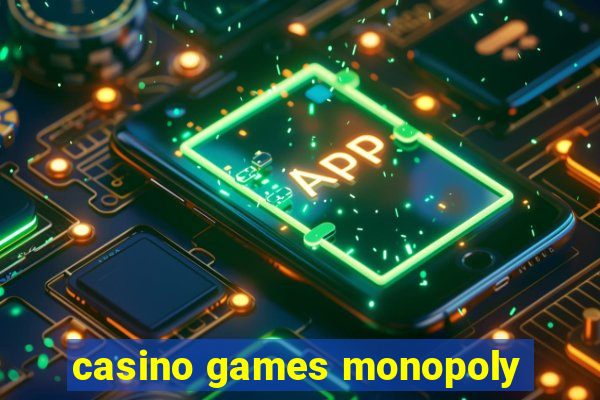 casino games monopoly