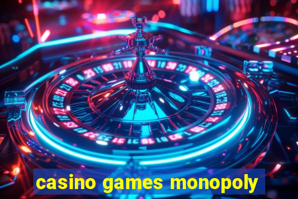 casino games monopoly