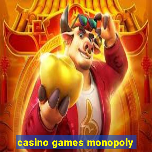 casino games monopoly