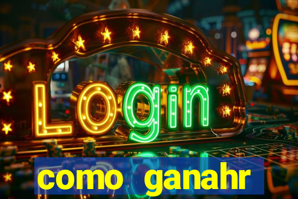 como ganahr dinheiro jogando