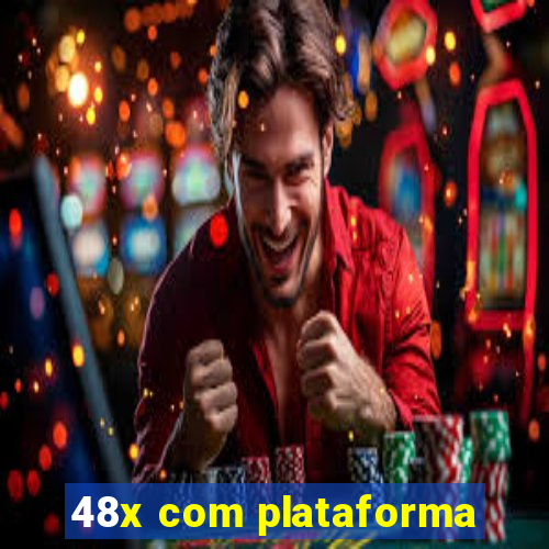 48x com plataforma