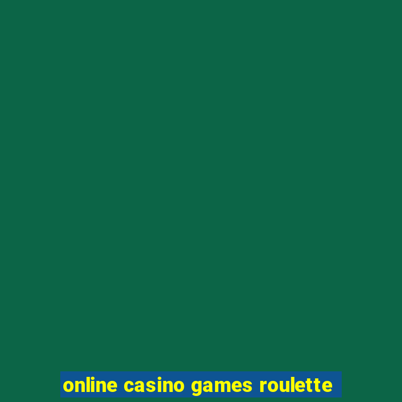 online casino games roulette