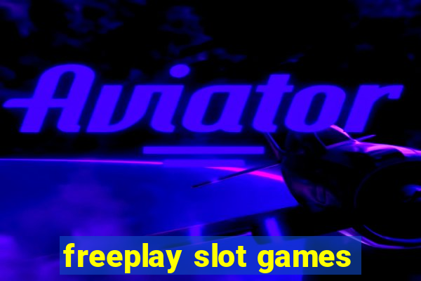 freeplay slot games