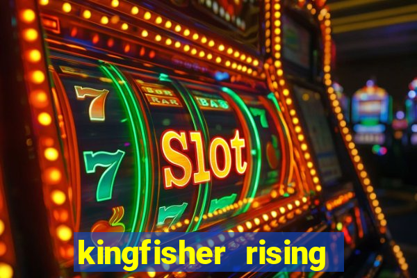 kingfisher rising slot demo