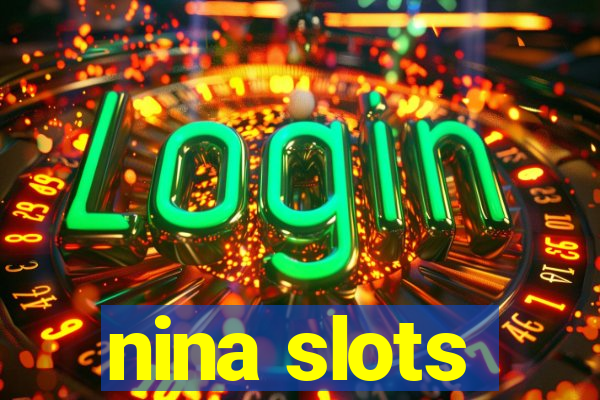 nina slots