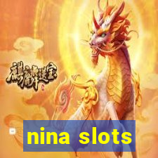 nina slots