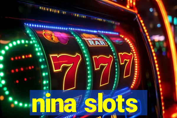 nina slots