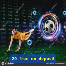 20 free no deposit casino us