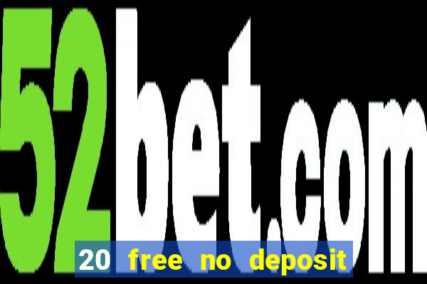 20 free no deposit casino us