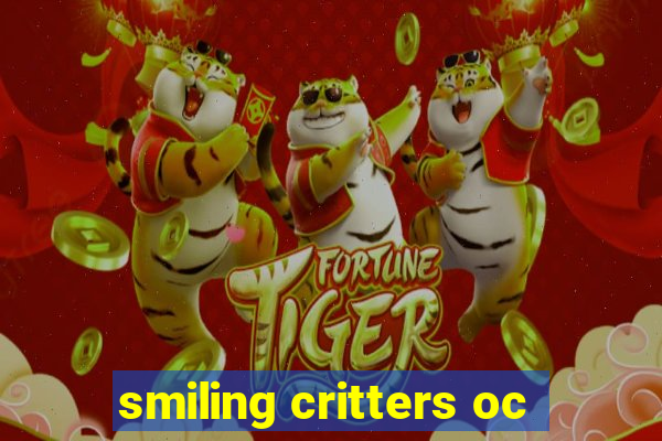 smiling critters oc