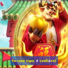 fortune tiger é confiável