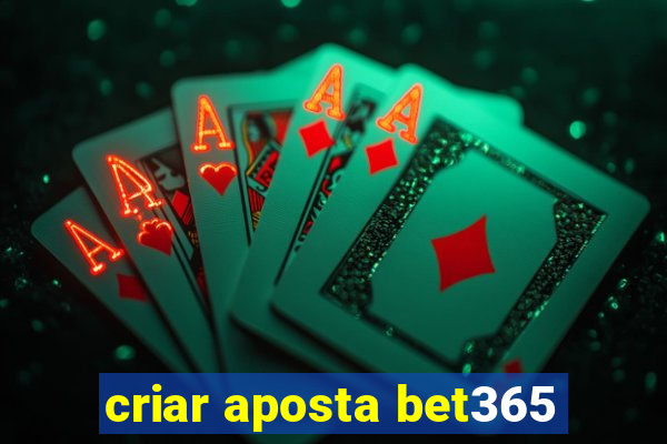 criar aposta bet365