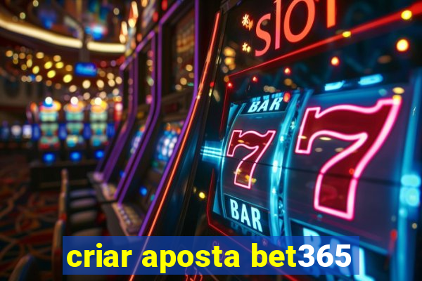 criar aposta bet365