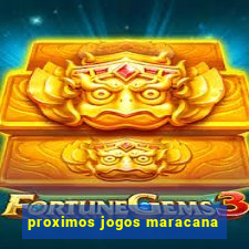 proximos jogos maracana