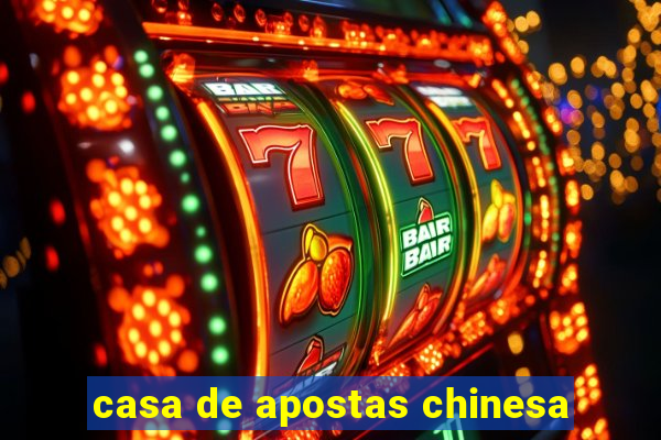 casa de apostas chinesa