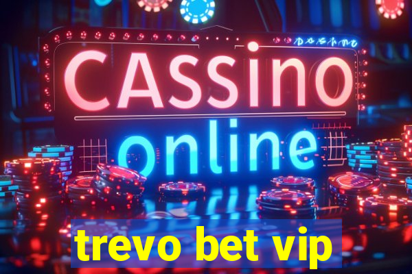 trevo bet vip