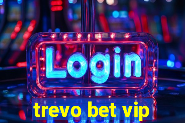 trevo bet vip