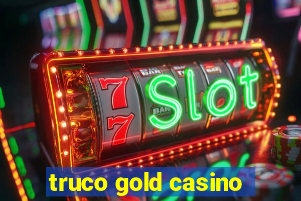 truco gold casino